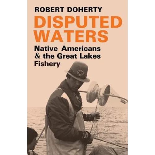 Disputed Waters: Native Americans and the Great Lakes Fishery
