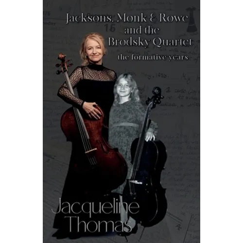 Jacksons, Monk & Rowe and the Brodsky Quartet - the formative years
