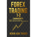 Forex Trading 1-2: 2 Manuscripts: Book 1: Practical Examples Book 2: How Do I Rate my Trading Results?