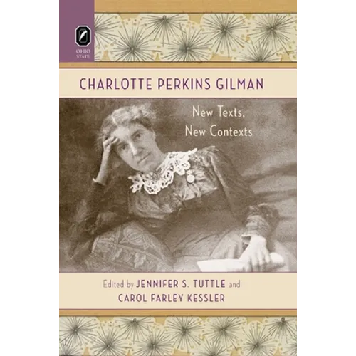 Charlotte Perkins Gilman: New Texts, New Contexts