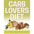 Carb Lovers Diet: Record Your Weight Loss Progress (with Calorie Counting Chart)