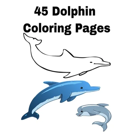 45 Dolphin Coloring Pages: Dolphin Coloring 45 Pages