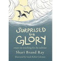 Surprised by Glory: Essays on Searching for the Sublime