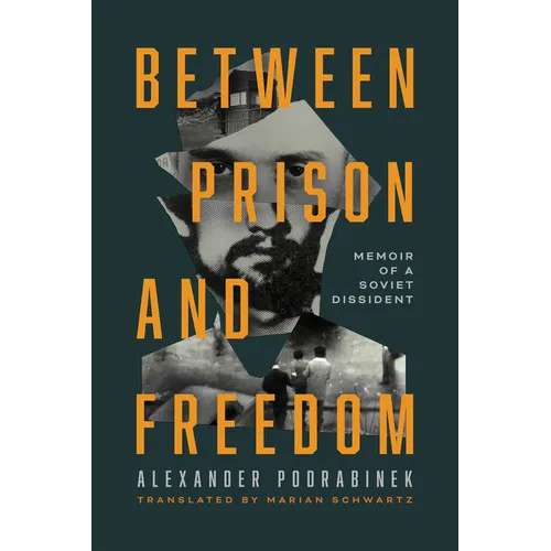 Between Prison and Freedom: Memoir of a Soviet Dissident