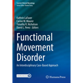 Functional Movement Disorder: An Interdisciplinary Case-Based Approach