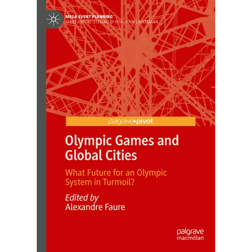 Olympic Games and Global Cities: What Future for an Olympic System in Turmoil?