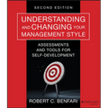 Understanding and Changing Your Management Style: Assessments and Tools for Self-Development