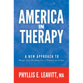 America in Therapy: A New Approach to Hope and Healing for a Nation in Crisis