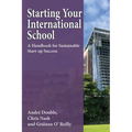 Starting Your International School: A Handbook for Sustainable Start-up Success
