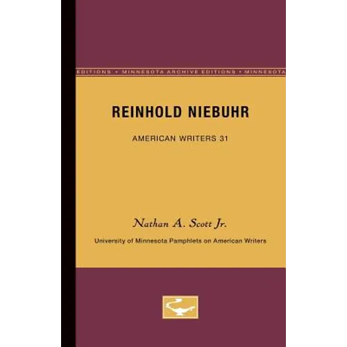Reinhold Niebuhr - American Writers 31: University of Minnesota Pamphlets on American Writers