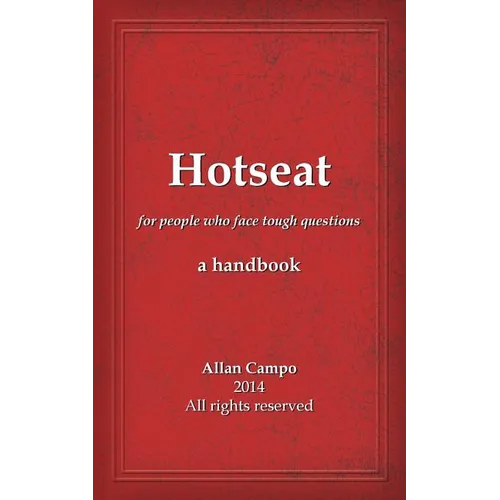 Hotseat: for people who face tough questions - a handbook