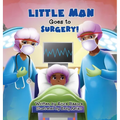 Little Man Goes to Surgery