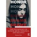 The Psychology of Honor Abuse, Violence, and Killings