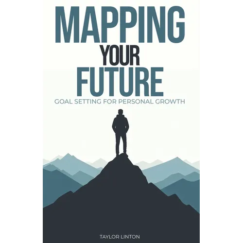 Mapping Your Future: Goal Setting for Personal Development