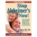 Stop Alzheimer's Now!: How to Prevent and Reverse Dementia, Parkinson's, ALS, Multiple Sclerosis, and Other Neurodegenerative Disorders