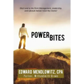 Power Bites: Short and to the Point Management, Leadership, and Lifestyle Advice I Give My Clients!