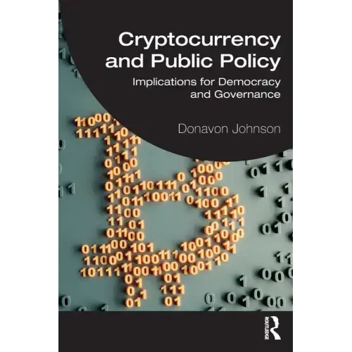 Cryptocurrency and Public Policy: Implications for Democracy and Governance