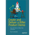 Create and Deliver a Killer Product Demo: Tips and Tricks to Wow Your Customers