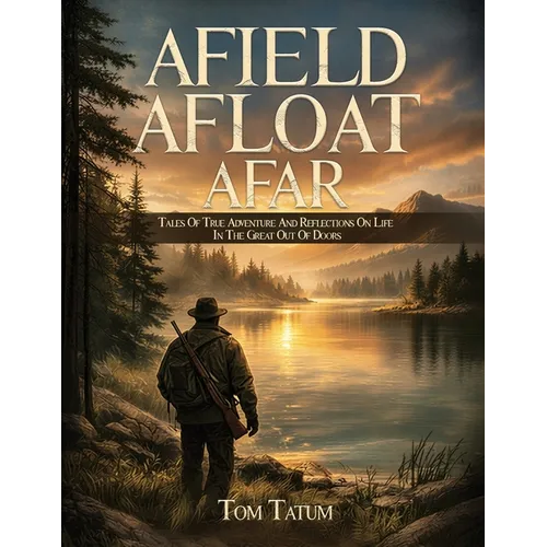 Afield, Afloat, Afar
