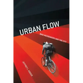 Urban Flow: Bike Messengers and the City