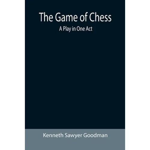 The Game of Chess: A Play in One Act