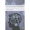 The Psychoanalysis of Organizations: A Psychoanalytic Approach to Behaviour in Groups and Organizations