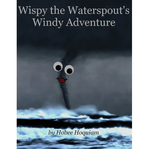 Wispy the Waterspout's Windy Adventure