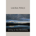 Living at the Boundary: Collected Works of Laura Pearls