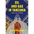 Oil and Gas in Tanzania: How It All Started