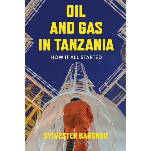 Oil and Gas in Tanzania: How It All Started