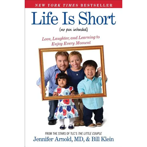 Life Is Short (No Pun Intended): Love, Laughter, and Learning to Enjoy Every Moment