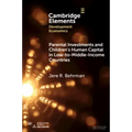 Parental Investments and Children's Human Capital in Low-To-Middle-Income Countries