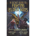 A Secret Guide to Fighting Elder Gods