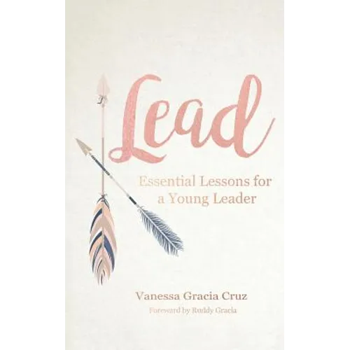 Lead: Essential Lessons for a Young Leader