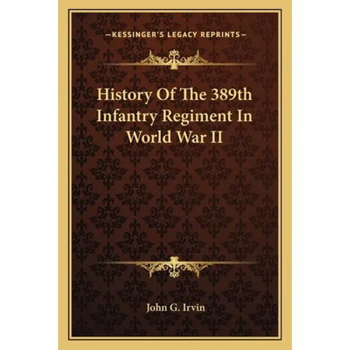 History Of The 389th Infantry Regiment In World War II