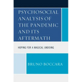 Psychosocial Analysis of the Pandemic and Its Aftermath: Hoping for a Magical Undoing