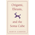 Origami, Eleusis, and the Soma Cube