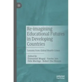 Re-Imagining Educational Futures in Developing Countries: Lessons from Global Health Crises