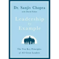 Leadership by Example: The Ten Key Principles of All Great Leaders