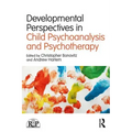 Developmental Perspectives in Child Psychoanalysis and Psychotherapy