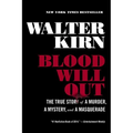 Blood Will Out: The True Story of a Murder, a Mystery, and a Masquerade
