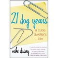 21 Dog Years: A Cube Dweller's Tale