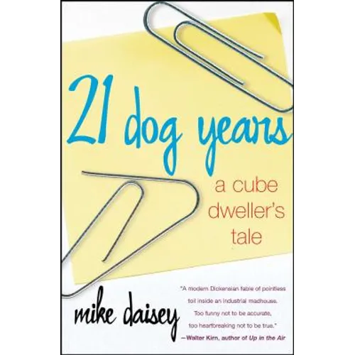 21 Dog Years: A Cube Dweller's Tale