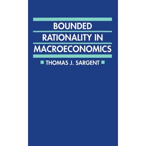 Bounded Rationality in Macroeconomics: The Arne Ryde Memorial Lectures