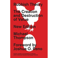 Rubbish Theory: The Creation and Destruction of Value - New Edition