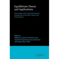 Equilibrium Theory and Applications: Proceedings of the Sixth International Symposium in Economic Theory and Econometrics