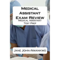 Medical Assistant Exam Review: Medical Assistant Test Prep