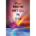 Prayer When You Don't Have the Words: I Walked With Jesus