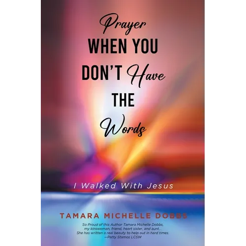 Prayer When You Don't Have the Words: I Walked With Jesus