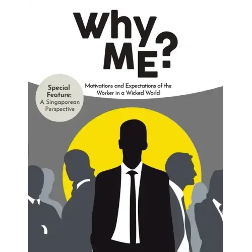 Why Me?: Motivations and Expectations of the Worker in a Wicked World